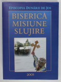 BISERICA , MISIUNE , SLUJIRE , 2003 , VIATA SI ACTIVITATEA BISERICEASCA IN PERIOADA 1 IANUARIE - 31 DECEMBRIE 2003 , EPISCOPIA DUNARII DE JOS , APARUT