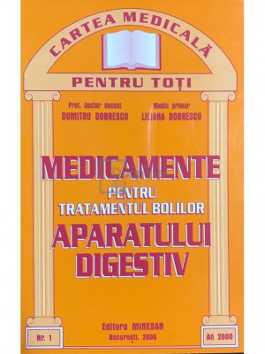 Dumitru Dobrescu - Medicamente pentru tratamentul bolilor aparatului digestiv (editia 2000) foto