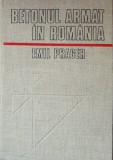 BETONUL ARMAT IN ROMANIA - EMIL PRAGER VOL 1