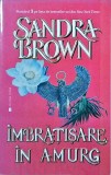 Sandra Brown - Imbratisare in amurg