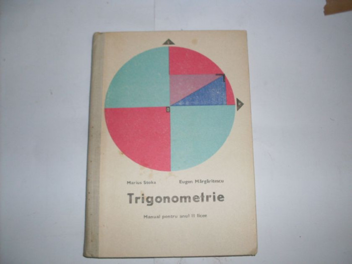 Trigonometrie - Marius Stoka, Eugen Margaritescu ,552270