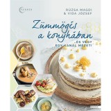 Z&uuml;mm&ouml;g&eacute;s a konyh&aacute;ban - ...&eacute;s v&eacute;gy egy kan&aacute;l m&eacute;zet! - R&uacute;zsa Magdolna