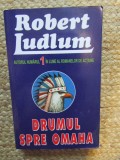 Robert Ludlum - Drumul spre Omaha, thriller, editura lider, dimensiune 13 x 20 cm, stare buna, 585 pagini, colectia , limba romana