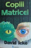 Copiii Matricei - David Icke