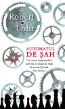 Automatul de şah - Paperback brosat - Robert L&ouml;hr - RAO, 2021