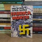 OTA KRAUS - FABRICA MORTII * O MARTURIE DESPRE AUSCHWITZ , 1993 *