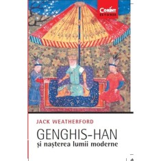 Genghis-Han si nasterea lumii moderne, Jack Weatherford