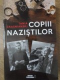 Copiii Naziștilor - Tania Crasnianski, Meteor Publishing, 2018, Istorie, Limba Romana, 240 pagini