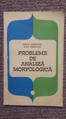 Probleme de analiza morfologica, Mircea Zdrenghea, 1971, 92 pag foto