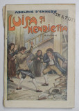 LUISA SI HENRIETTA - roman de ADOLPHE D &#039;ENNERY , 1928