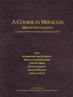 A Course in Miracles Urtext Manuscripts Complete Seven Volume Combined Edition