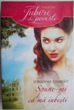 Spune-mi ca ma iubesti - Johanna Lindsey - Roman de Dragoste