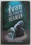 IVAN CEL FARA DE SEAMAN de KATHERINE APPLEGATE , 2013, COPERTA CARTONATA