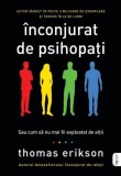 &Icirc;nconjurat de psihopați - Paperback - Thomas Erikson - Litera