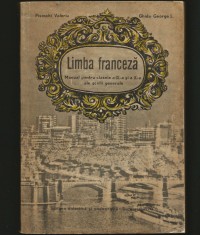 LIMBA FRANCEZĂ, MANUAL PENTRU CLASELE A IX-A ȘI A X-A - PISOSCHI VALERIU AN 1970