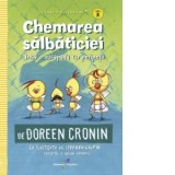 Gasca Puisorilor. Volumul 3: Chemarea salbaticiei - Ioana Vacarescu, Doreen Cronin
