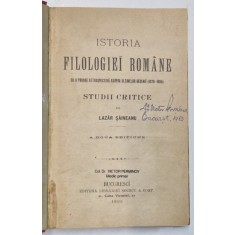 Istoria Filologiei Romane cu o privire retrospectiva asupra ultimelor decenii (1870-1895) studii critice de Lazar Săineanu - Bucuresti, 1895