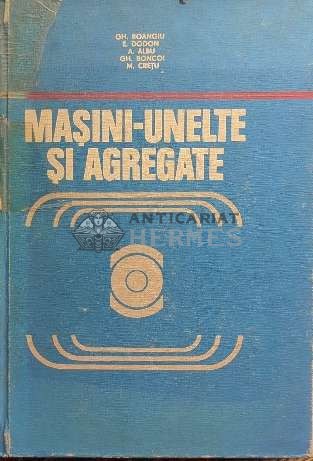 Masini-unelte si agregate - 1978 - Gh. Boangiu (F26)