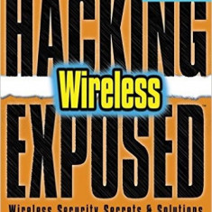 Hacking Wireless Exposed: Wireless Security Secrets & Solutions [Second Edition] - Cache Johnny