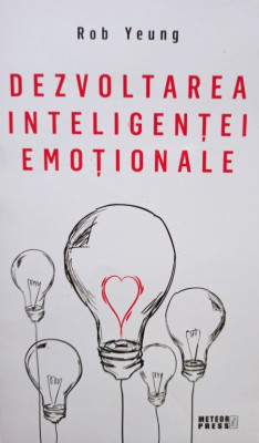 Rob Yeung - Dezvoltarea inteligentei emotionale (2018) foto