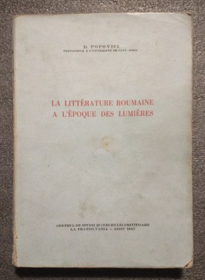 D. Popovici - La Litterature Roumaine a l&amp;#039;Epoque des Lumieres (cu sublinieri) foto