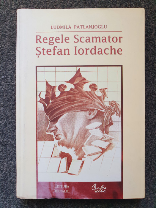 REGELE SCAMATOR STEFAN IORDACHE - Patlanjoglu