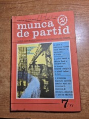 revista munca de partid - iulie 1977 - revista a comitetului central al partidului comunist roman