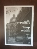Alex Stefanescu - Timp Retrait