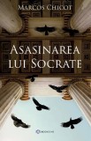 Asasinarea Lui Socrate, Marcos Chicot - Editura Bookzone