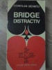 Bridge Distractiv - Coriolan Neamtu, Editura Sport-Turism, 1982, Romana, 486 Pagini, Carte Sport, Buna