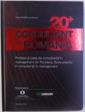 20+ CONSULTANT IN ROMANIA - PROFESIA SI PIATA DE CONSULTANTA IN MANAGEMENT DIN ROMANIA. BUNE PRACTICI IN CONSULTANTA IN MANGEMENT ( EDITIE IN ROMANA
