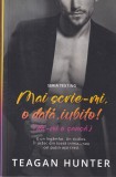 Teagan Hunter - Mai scrie-mi, o data, iubito! (Da-mi o sansa)