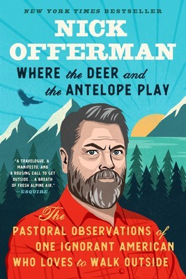 Where the Deer and the Antelope Play: The Pastoral Observations of One Ignorant American Who Likes to Walk Outside foto
