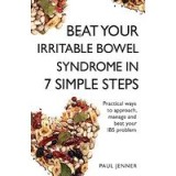 Beat Your Irritable Bowel Syndrome in 7 Simple Steps