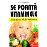 Se poarta vitaminele - D.E. du Brin