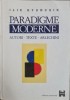 Paradigme moderne. Autori &ndash; Texte &ndash; Arlechini &ndash; Ilie Gyurcsik