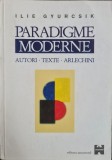 Paradigme moderne. Autori &ndash; Texte &ndash; Arlechini &ndash; Ilie Gyurcsik