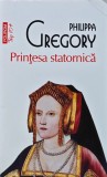 Printesa statornica - 2022 - Philippa Gregory (V284)