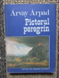 Pictorul peregrin - ARVAY ARPAD