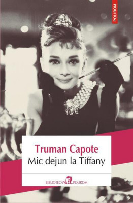 Mic dejun la Tiffany - Paperback brosat - Truman Capote - Polirom foto