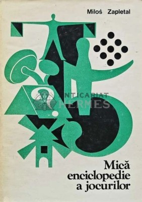 Mica enciclopedie a jocurilor - 1980 - Milos Zapletal (AC46) foto