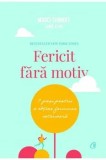 Cumpara ieftin Fericit fara motiv. 7 pasi pentru a obtine fericirea interioara/Marci Shimoff, Carol Kline