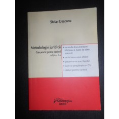 Stefan Deaconu - Metodologie juridica. Curs practic pentru studenti