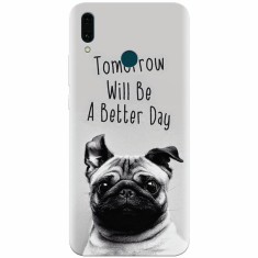 Husa silicon pentru Huawei Y9 2019, Tomorrow Will Be A Better Day Pug foto
