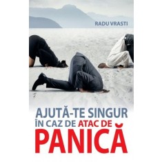Ajuta-te singur in caz de atac de panica - Radu Vrasti
