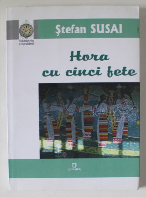 HORA CU CINCI FETE de STEFAN SUSAI , 2017 , DEDICATIE * foto