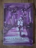 Carte La un pas de sine Sergiu Botezatu Vasile Botnaru 2015 204 pagini format 24x17