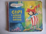 FODOR SANDOR - CIPI ACEST PITIC URIAS (ilustratii de LIVIA RUSZ) - 1983