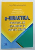 E - DIDACTICA , PROCCESUL DE INSTRUIRE IN MEDIUL ONLINE de ION ALBULESCU si HORATIU CATALANO , 2021