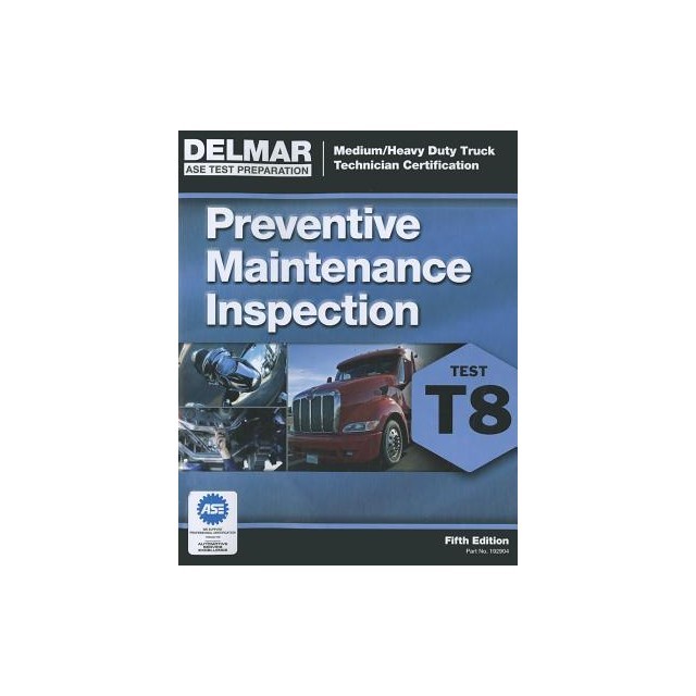 ASE Test Prep- T8 Preventive Maintenance